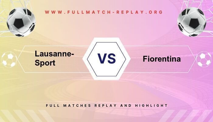 Lausanne-Sport vs Fiorentina