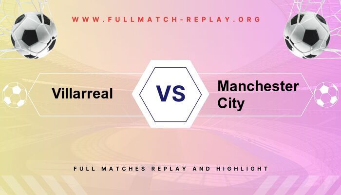 Villarreal vs Manchester City