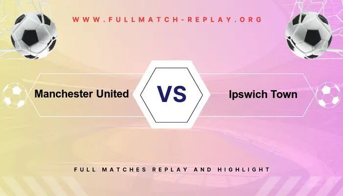 Manchester United vs Ipswich Town
