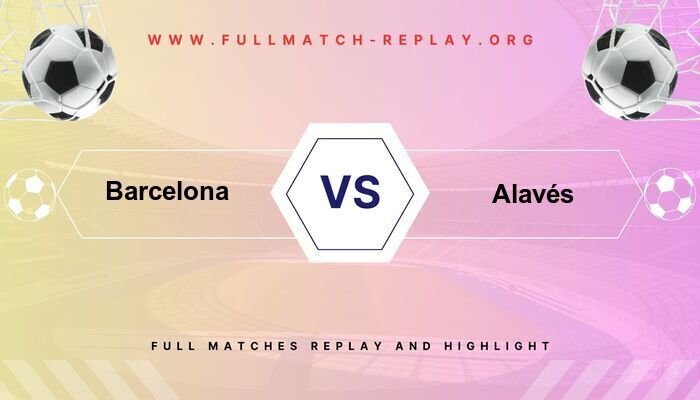 Barcelona vs Alavés