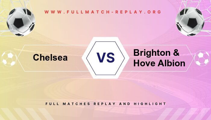 Chelsea vs Brighton & Hove Albion