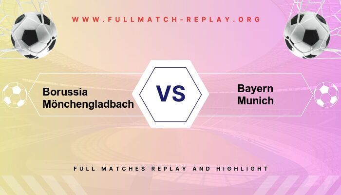 Borussia Mönchengladbach vs Bayern Munich