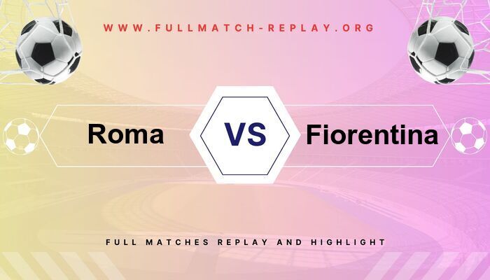 Roma vs Fiorentina
