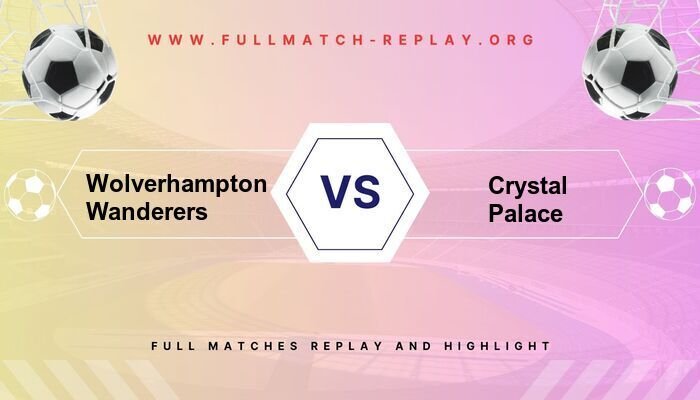 Wolverhampton Wanderers vs Crystal Palace