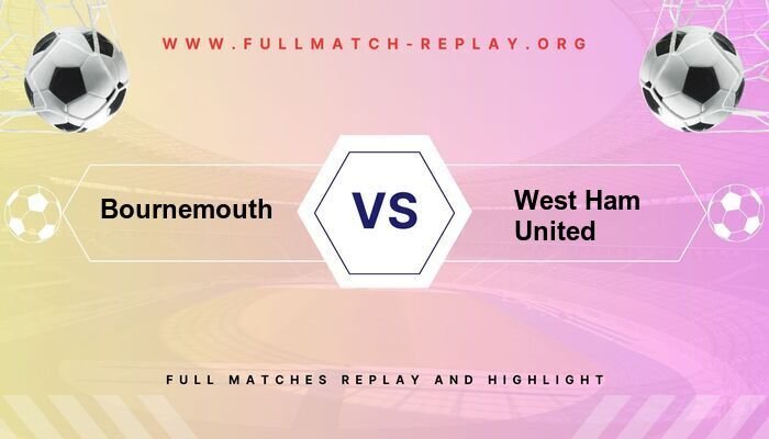Bournemouth vs West Ham United
