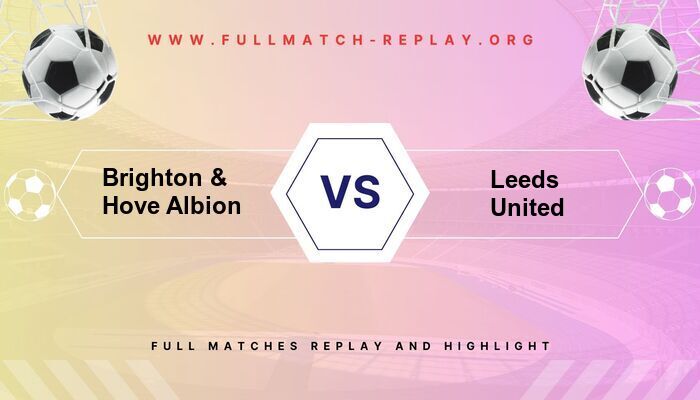 Brighton & Hove Albion vs Leeds United