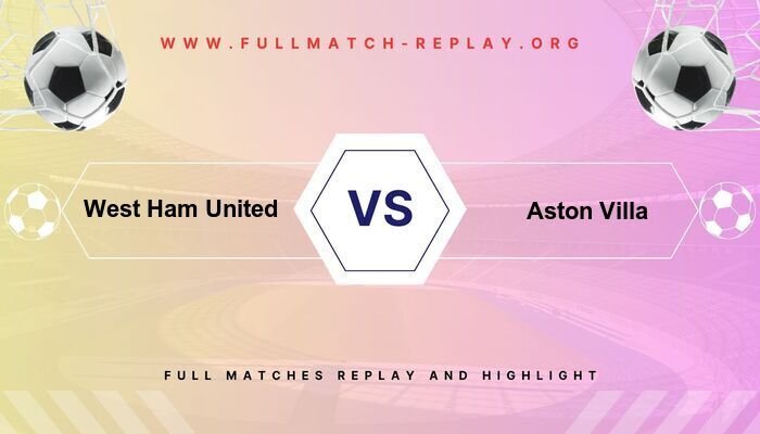 West Ham United vs Aston Villa