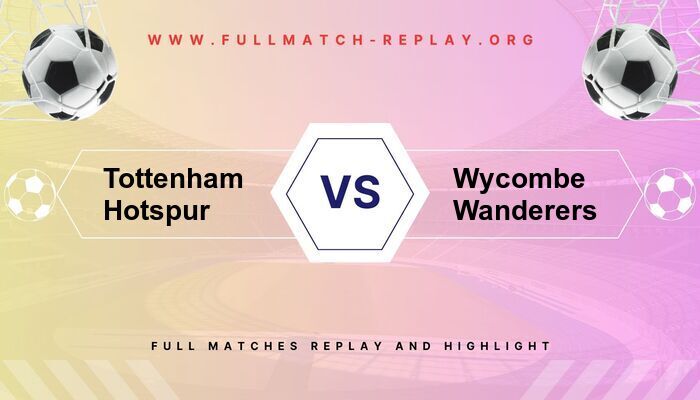 Tottenham Hotspur vs Wycombe Wanderers